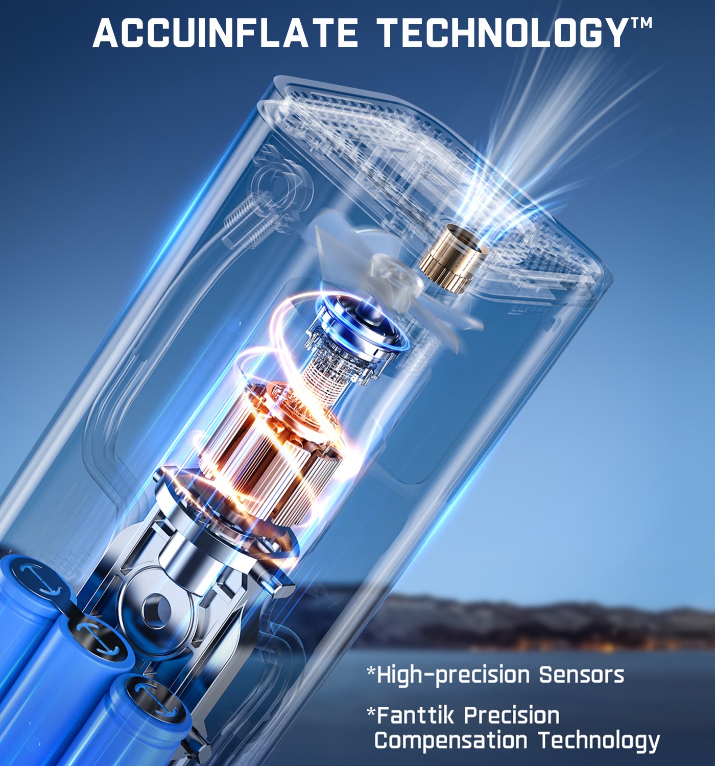 ACCUINFLATE TECHNOLOGY™*High-precision Sensors *Fanttik Precision Compensation Technology