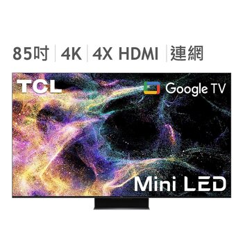 TCL 85吋 4K Mini LED Google TV 量子智能連網液晶顯示器 85C845