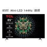 TCL 85吋 4K Mini LED Google TV 量子智能液晶顯示器 不含視訊盒 85C6K