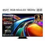 Hisense 85吋 RGB MiniLED 原生180Hz 4.1.2音響智慧顯示器 85UR9S