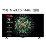 TCL 75吋 4K Mini LED Google TV 量子智能液晶顯示器 不含視訊盒 75C6K